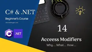 [S2 E4] Chapter 14 - Access Modifiers - A comprehensive guide - Best Practices