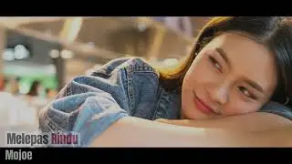 Mojoe - Melepas Rindu Lyric