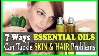 7 Ways Essential Oils Can Tackle Common Skin and Hair Problems | Best Home Remedies