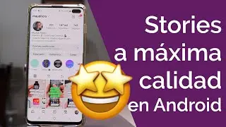 SOLUCIÓN | SUBE STORIES DE INSTAGRAM SIN PERDER LA CALIDAD