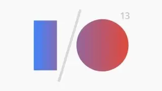 Google I/O 2013 - Episode 70