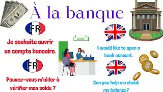 Apprendre les phrases les plus utilisées à la banque.