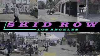 SKID ROW LOS ANGELES AND SURROUNDING AREAS