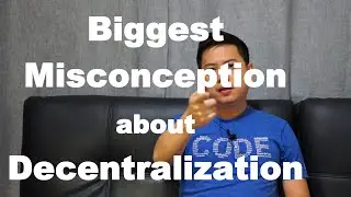 Biggest misconception about #Decentralization in #blockchain #11