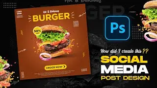 How to Design Stunning Burger Social Media Posts in Photoshop😍