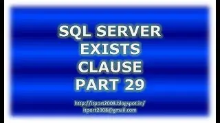 Exists clause in SQL Server - Part 29