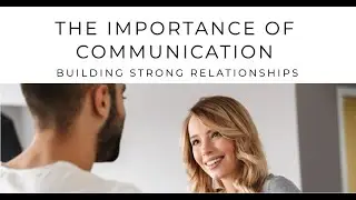 The Importance of Communication in Relationships