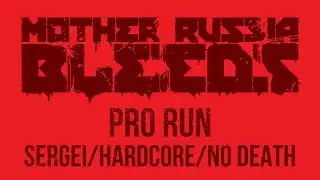 Mother Russia Bleeds - Pro Run - Sergei / Hardcore / No Death