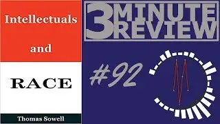 3 Minute Review #92: Intellectuals & Race, by Thomas Sowell