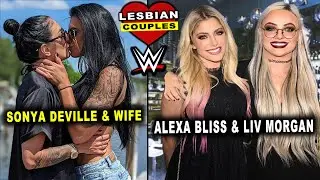 Lesbian WWE Couples - Alexa Bliss & Liv Morgan, Sonya Deville & Wife