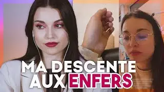 MA DESCENTE AUX ENFERS et ma remontée #storytime