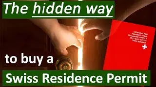 The hidden way to buy a Swiss Residence Permit as Non-EU Citizen (2021)