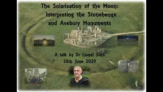The Solarisation of the Moon Interpreting the Stonehenge and Avebury Monuments by Lionel Sims