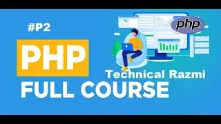 P2 - PHP Full Course- Explained Echo Function By Technical Razmi