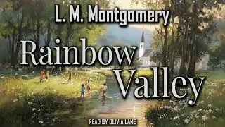 Rainbow Valley by Lucy Maud Montgomery | Full Audiobook