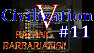 Civ 5: Raging Barbarians. PT. 11