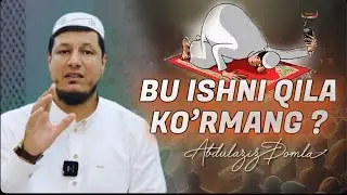 АБДУЛАЗИЗ ДОМЛА - БУ ИШНИ ҚИЛА КЎРМАНГ !