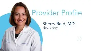 Provider Profile: Sherry Reid, MD - Neurology