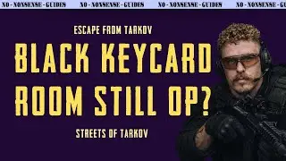 Is The Black Keycard Room Still Overpowered? - A Quick No-Nonsense Guide - Escape From Tarkov