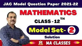 JAC Model Question Paper 2021-22, Class - 12th | Maths | Set-02| Solution | Jharkhand Board | JCERT