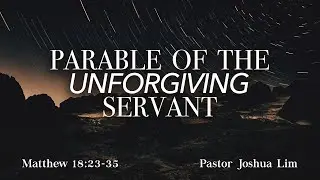 Parable of the Unforgiving Servant l Matthew 18:23-35