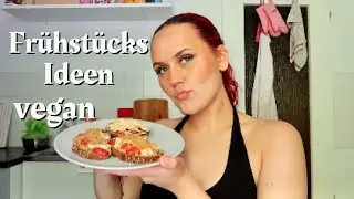 vegane Frühstück und Snack Rezepte