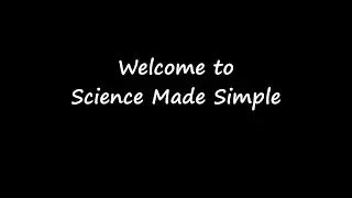 Welcome to Science Made Simple