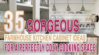 35 Gorgeous Farmhouse Kitchen Cabinet Ideas For a Perfectly Cozy Cooking Space
