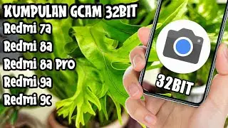 Gcam Redmi 7a, Redmi 8a, Redmi 8a Pro, Redmi 9a, Redmi 9c | Gcam 32bit
