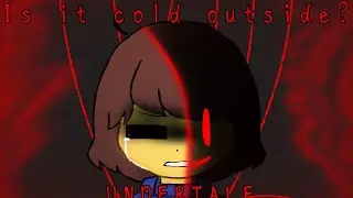 Is it cold outside?||meme||UNDERTALE||gc animation