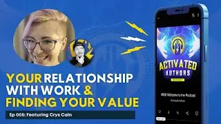 Crys Cain ON: Your RELATIONSHIP With Work and Finding Your Value