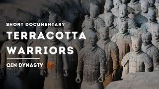 The Terracotta Warriors and the Importance of Ancient China - Short Documentary