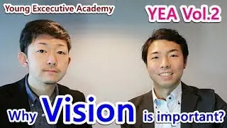 Importance of having vision on business - Thought of great business leader [YEA Vol.2]