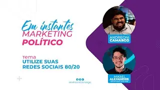 MARKETING POLÍTICO - UTILIZE SUAS REDES SOCIAIS 80/20