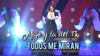 Majo y La Del 13 -  Todos Me Miran (En Vivo Teatro Solis 2023)