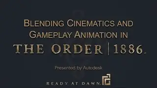 [GDC 2015] Animation of The Order: 1886