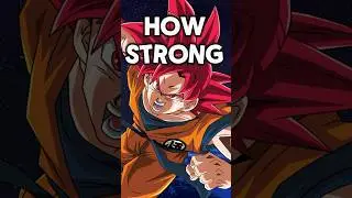 How STRONG Is Super Saiyan God?