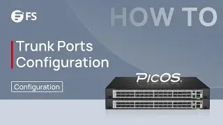 How to Configure Trunk Ports with PicOS Switch | FS