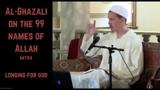 Rihla - Al Ghazali on the 99 Names of Allah | About their Significance - Shaykh Yahya Rhodus