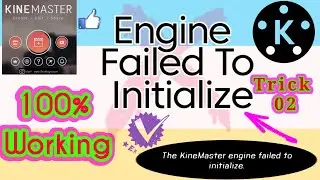 The KineMaster Engine Failed To Initialize Problem Fixed Trick 2🔥||Kine Master Problem Solved Fixed