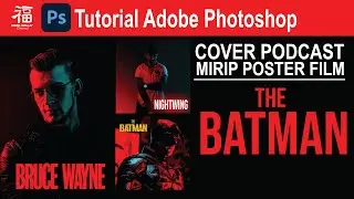 TUTORIAL ADOBE PHOTOSHOP: Cover Podcast ala Film The Batman