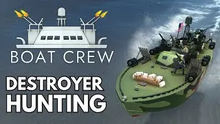 Hunting Destroyers - Boat Crew