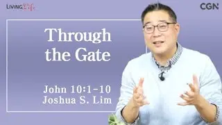 Through the Gate (John 10:1-10) Living Life 02/04/2025 Daily Devotional Bible Study