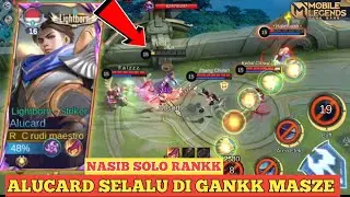 NASIB ALUCARD SOLO RANKK SELALU DI GANKK‼️KASIH PAHAM MASZE|MOBILE LEGENDS