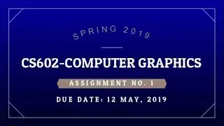 CS602-COMPUTER GRAPHICS assignment 1 solution spring 2019 | SSWT