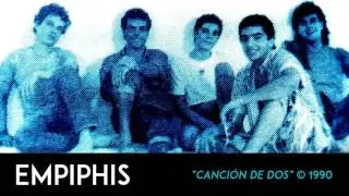 Empiphis | Canción de dos
