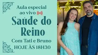 Aula +Saúde do Reino, Intimidade com Deus e Oração.21/03 - Quinta-feira às 18:30