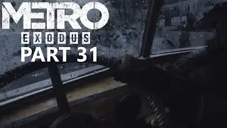 Full Throttle! - Metro Exodus [Playthrough] (PART 31)