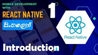 Mobile application development with React Native | Sinhala - සිංහලෙන් | #1 Introduction