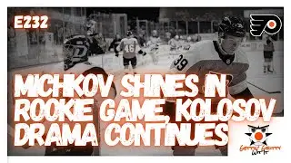 232 - Michkov Shines In Rookie Game, Kolosov Drama Continues
